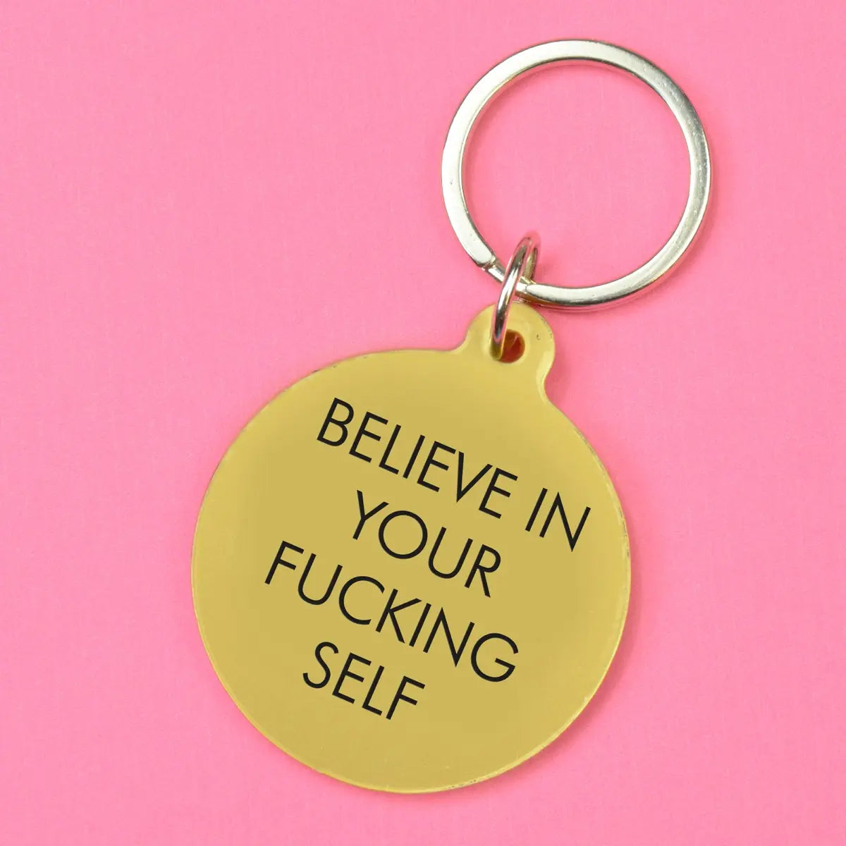 Schlüsselanhänger - Believe in your fucking self